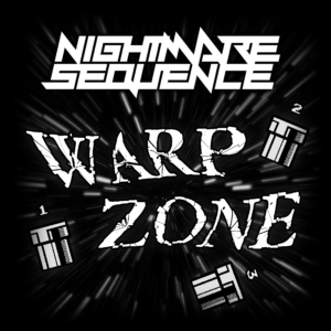 Nightmare Sequence - Warp Zone [2015]